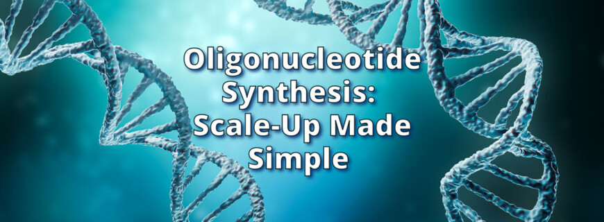 Oligonucleotide Synthesis: Scale-Up Made Simple